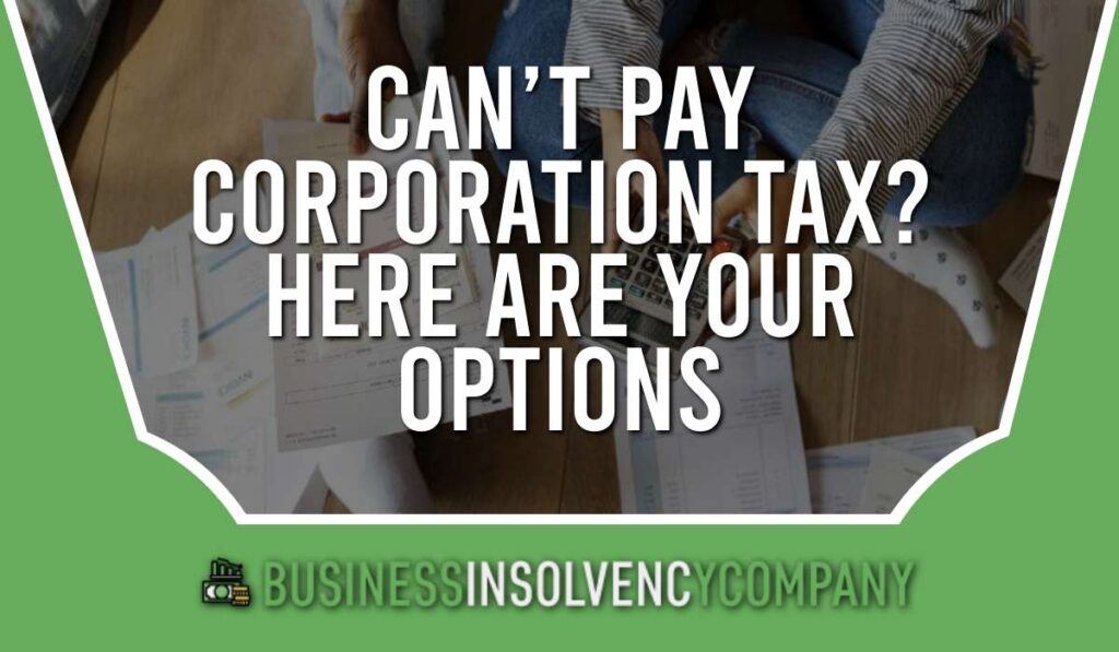 Can't Pay Corporation Tax? Here Are Your Options