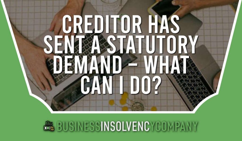 Creditor Has Sent A Statutory Demand - What Can I Do?