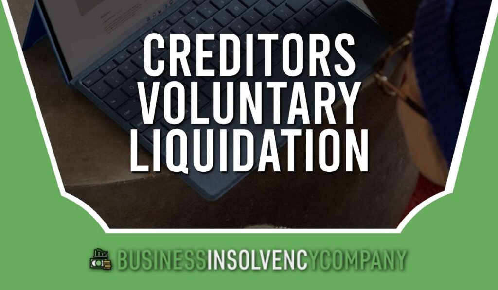 Creditors Voluntary Liquidation